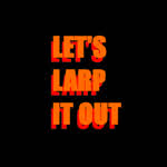 LetsLarpItOut