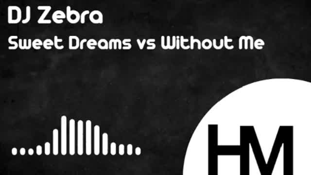 Eminem vs Eurythmics - Sweet Dreams vs Without Me (DJ Zebra Mashup)