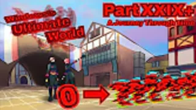 Windows's Ultimate World - Part XXIX - "A Journey Through Time" (IMPROPER VERSION)