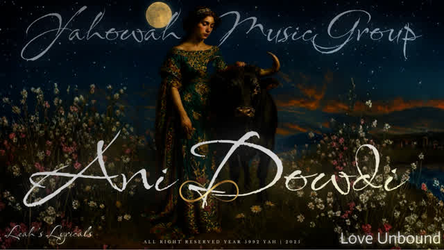 Ani Dowdi ~ Love Unbound ~ Leah's Lyricals