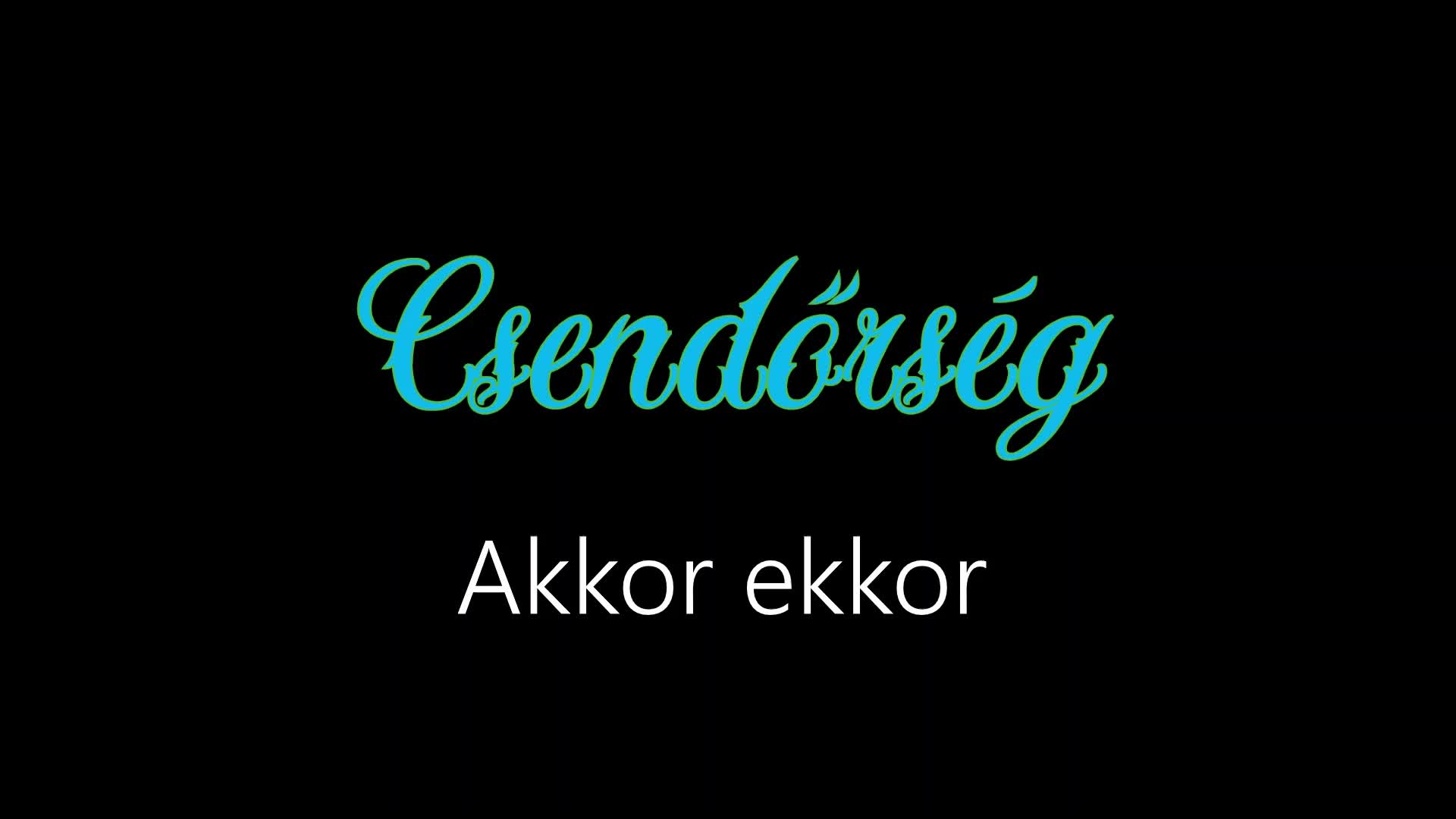 Csendőrség ¦ Akkor ekkor (hivatalos audió)