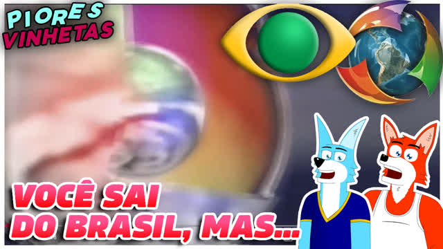 O BRASIL NÃO SAI DE VOCÊ! - PIORES VINHETAS 31 O BRASIL NÃO SAI DE VOCÊ! - PIORES VINHETAS 31