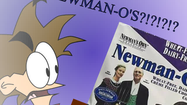 NEWMAN-O'S?!?!?!? (Reupload)