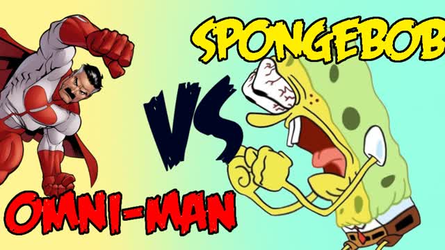 Spongebob vs omni-man Spongebob vs omni-man