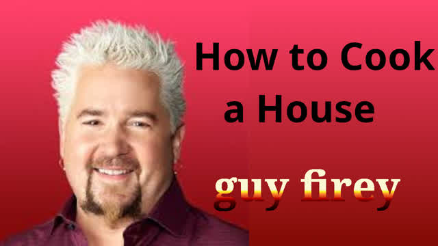 How to Cook a House