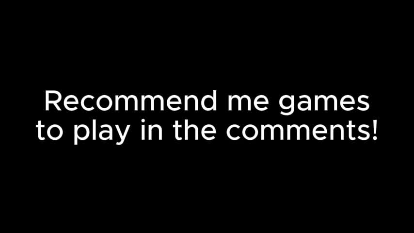 Recommend me games! Recommend me games!