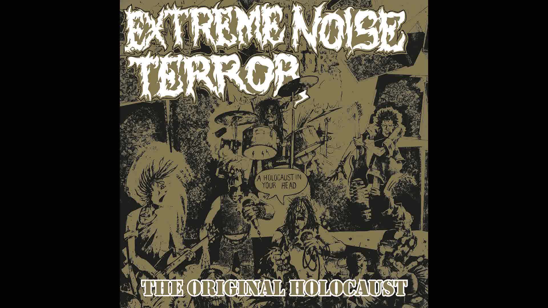 Extreme Noise Terror - A Holocaust in Your Head - The Original Holocaust (Full Album)