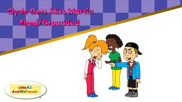 Clyde Gets Miss Martin Fired/Grounded Part 1