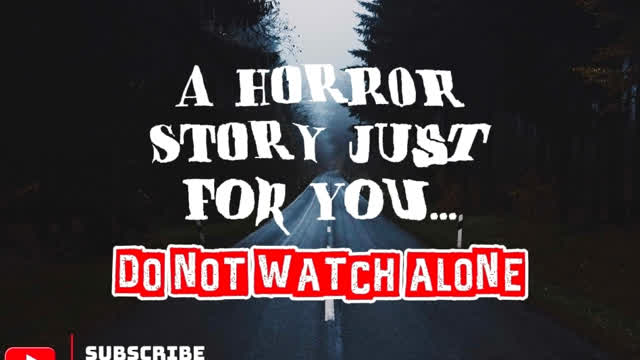 A Horror Story Just For You...DO NOT WATCH ALONE