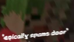 youtsuba spamming the door youtsuba spamming the door
