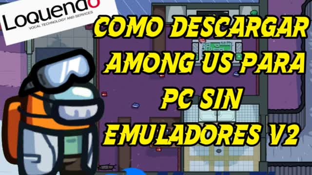TUTORIAL de como descargar Among Us para PC sin Emuladores