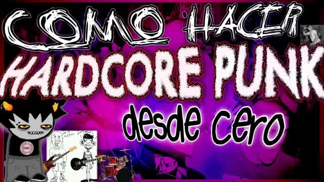 Como hacer Hardcore Punk desde cero