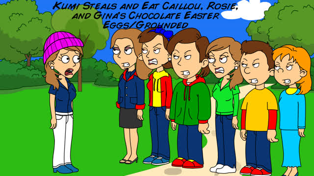 Kumi Steals and Eat Caillou Rosie and Gina's Chocolate Easter eggs/Grounded
