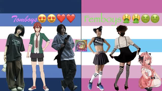 TOMBOYS ARE BETTER THAN FEMBOYS!!!