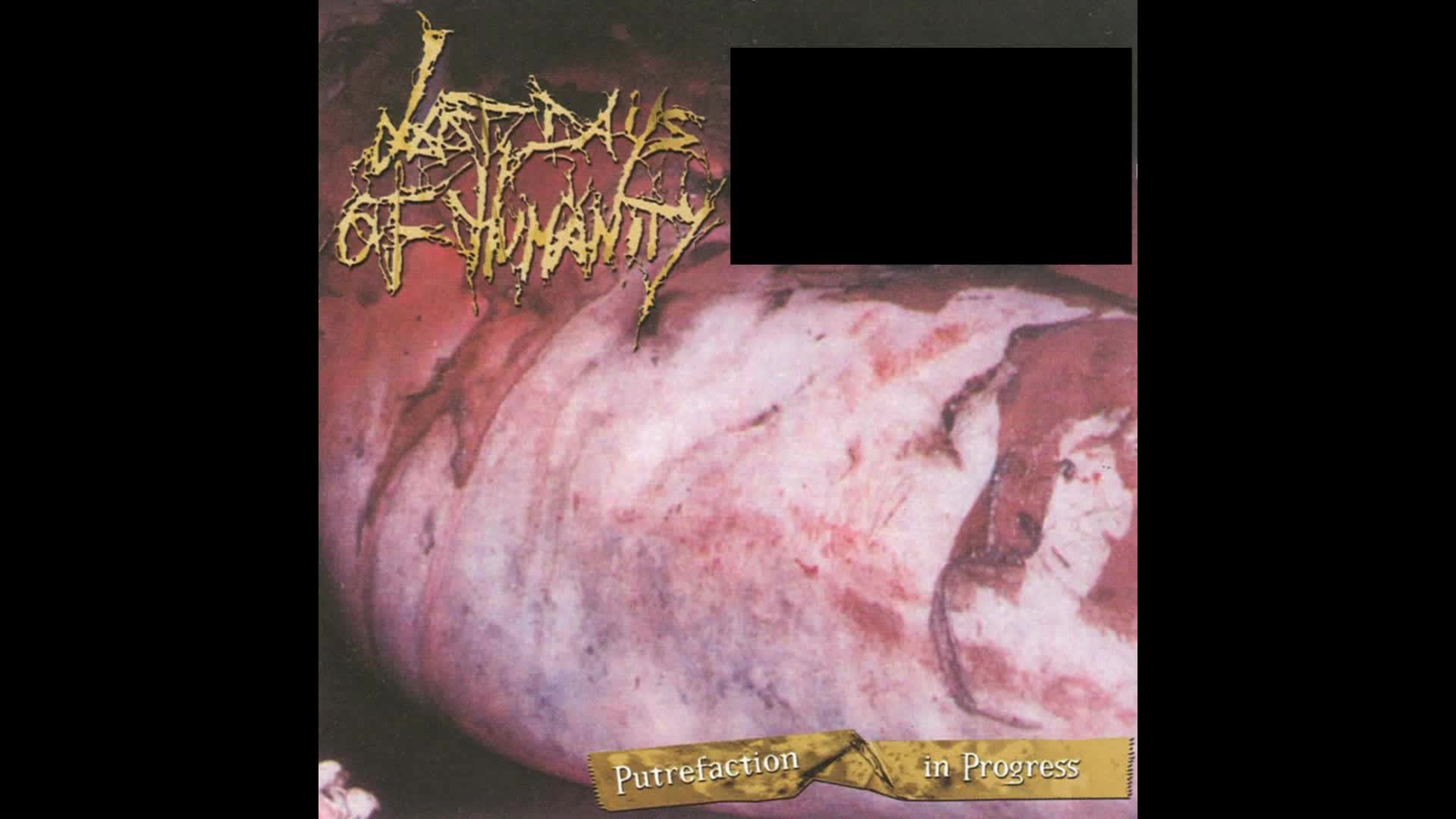 Last Days of Humanity - Putrefaction in Progress (Full Album)