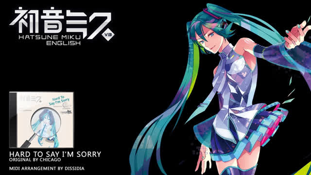 VOCALOID 3 初音ミク Hatsune Miku English V3 - Hard To Say I'm Sorry (Original by Chicago)