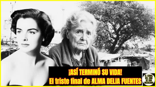 ⭐️Entre el OLVIDO y la TRISTEZA: El DOLOROSO FINAL de ALMA DELIA FUENTES⭐️