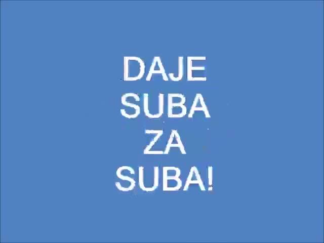 DAJE SUBA ZA SUBA