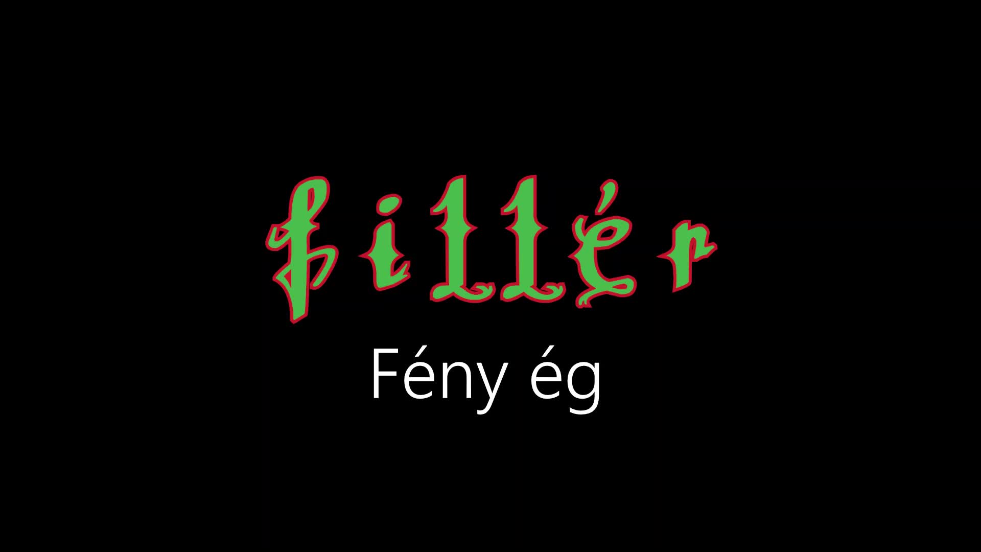 Fillér ¦ Fény ég (hivatalos audió)