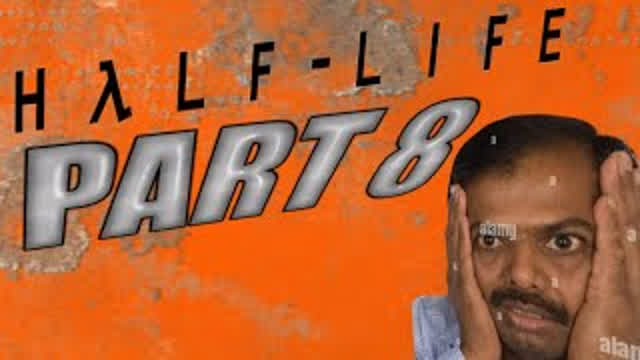 Autistic Half-Life - PART 8
