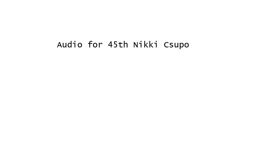 Audio for 45th Nikki Csupo