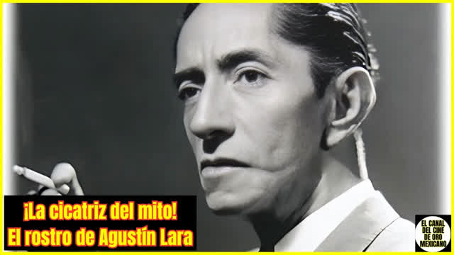 ⭐️¿Cómo AGUSTÍN LARA se hizo su característica cicatriz en la cara?⭐️