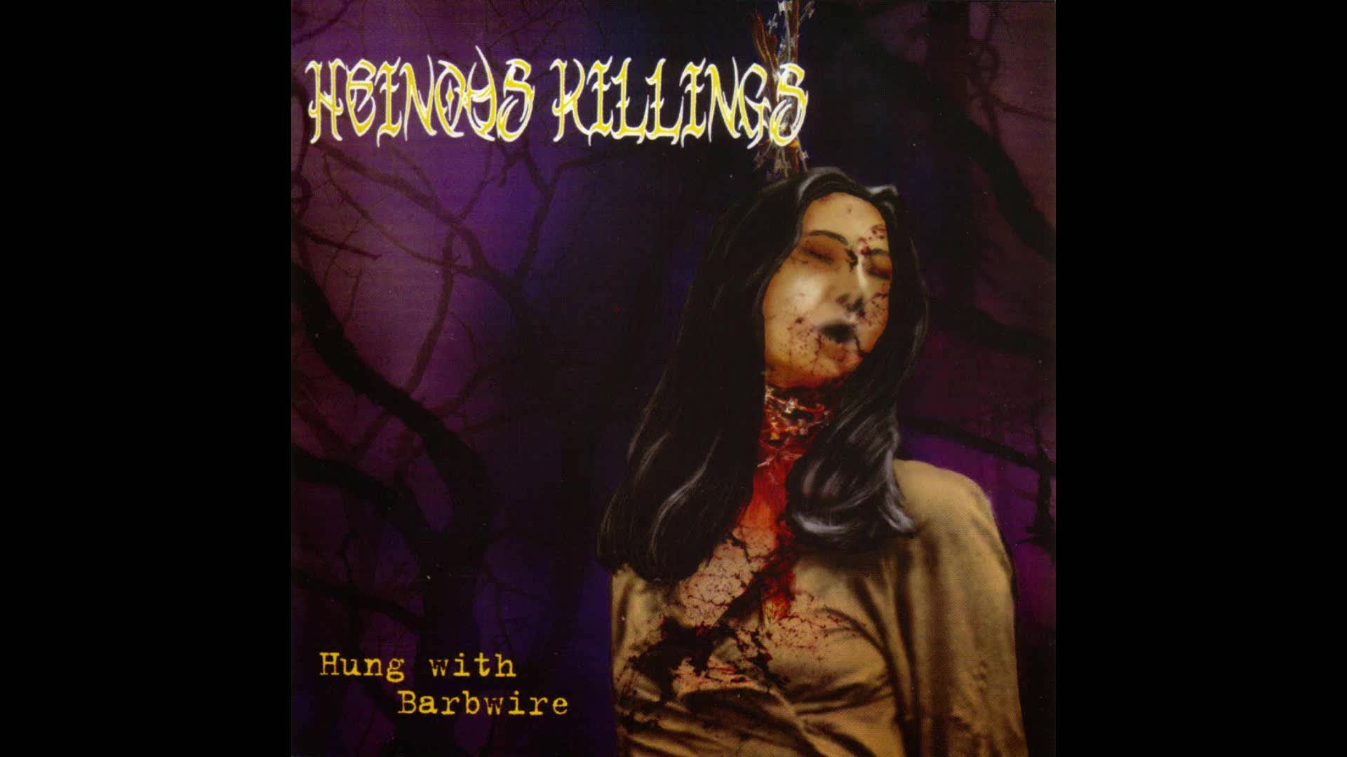 Heinous Killings - Hung with Barbwire (Full Album Stream) Heinous Killings - Hung with Barbwire (Full Album Stream)