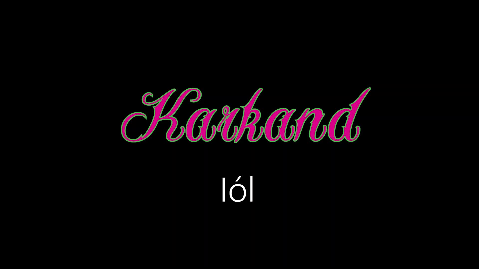 Karkand ¦ Iól (officiäl audió)