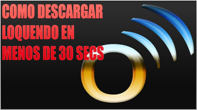 descargar loquendo en menos de 30 segundos.