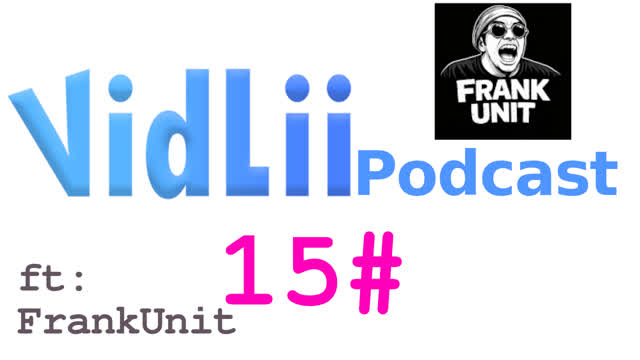 Vidlii Podcast 15#: FrankUnit