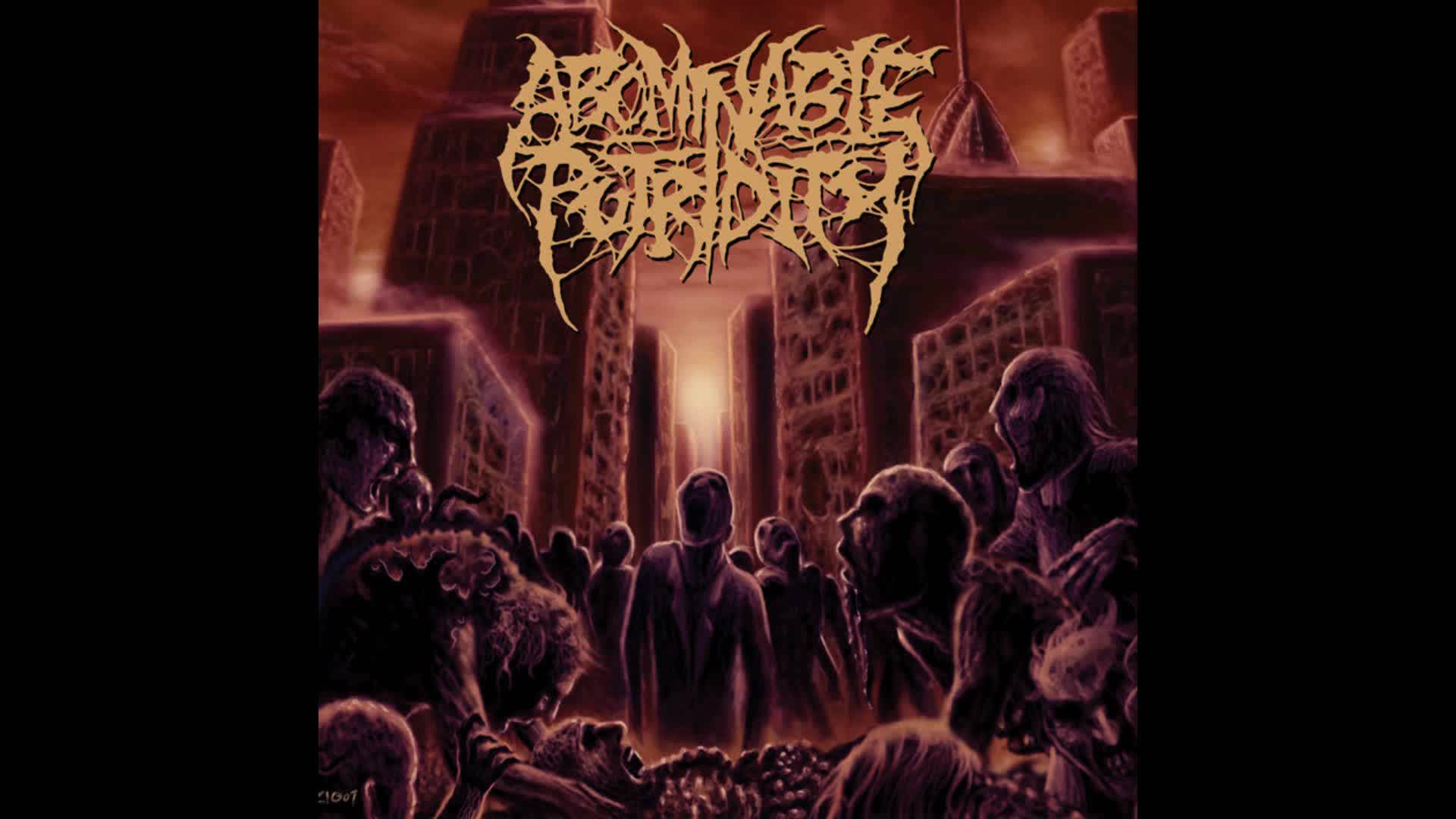 Abominable Putridity - In the End of Human Existence (Full Album Stream)