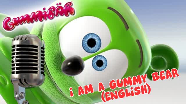 I Am A Gummy Bear - Full English Version I Am A Gummy Bear - Full English Version