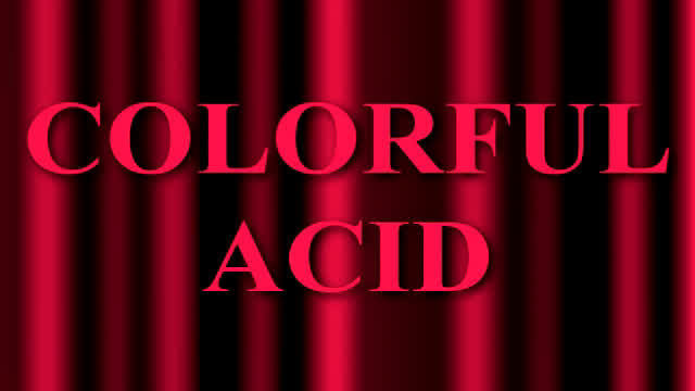 Colorful Acid Colorful Acid