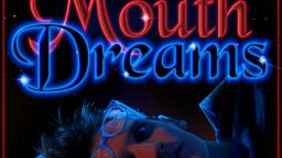 Mouth Dreams Secret Message Mouth Dreams Secret Message