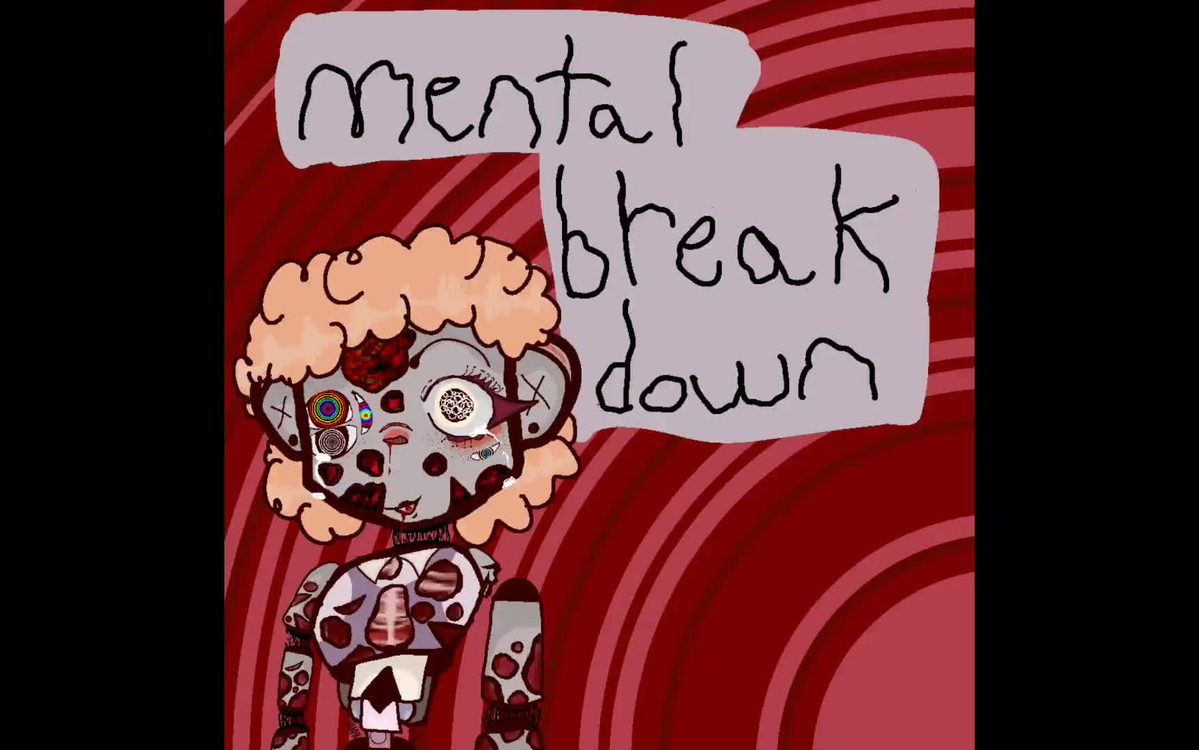 drew my mental mindset/mental breakdowns as a human