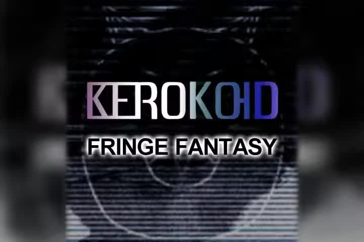 Kerokoid - Fringe Fantasy
