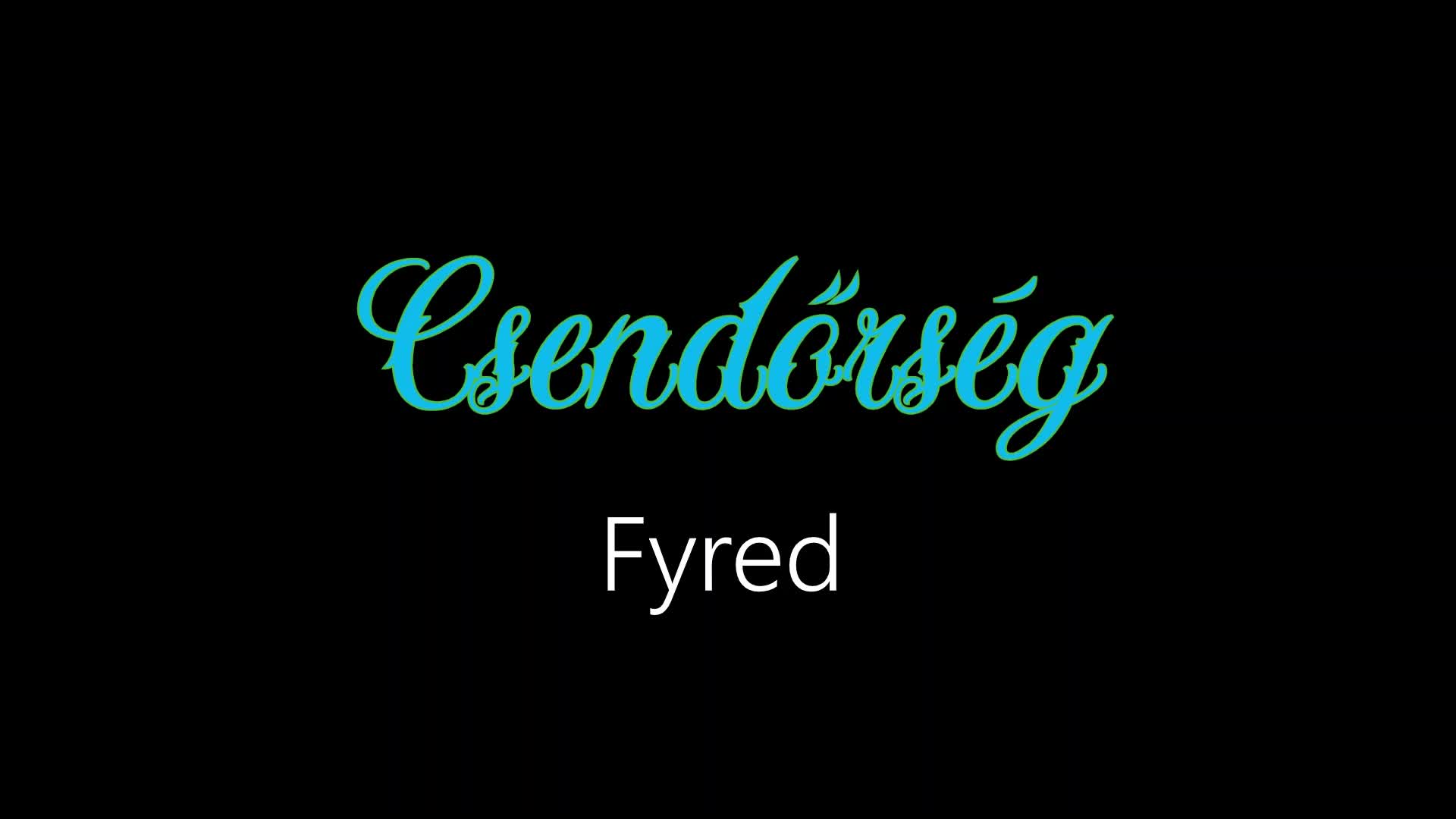 Csendőrség ¦ Fyred (official audio)