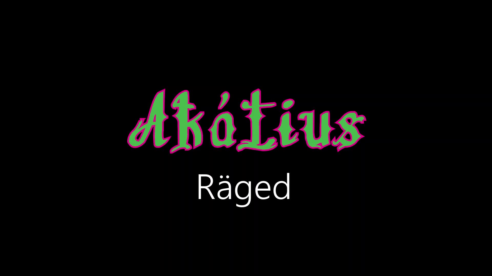 Akátius ¦ Räged (officiäl audió)