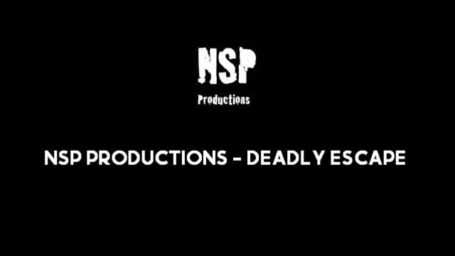 NSP Productions - Deadly Escape