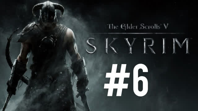 The Elders Scrolls V Skyrim-#6-ПРОХОЖДЕНИЕ НА РУССКОМ ЯЗЫКЕ