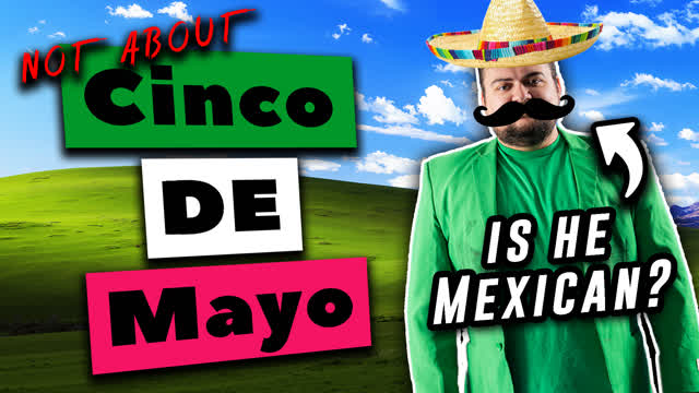 Not about Cinco De Mayo Not about Cinco De Mayo