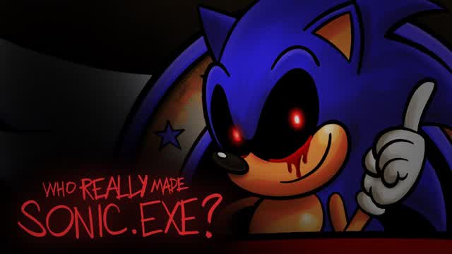 Who REALLY Made Sonic.EXE? Who REALLY Made Sonic.EXE?