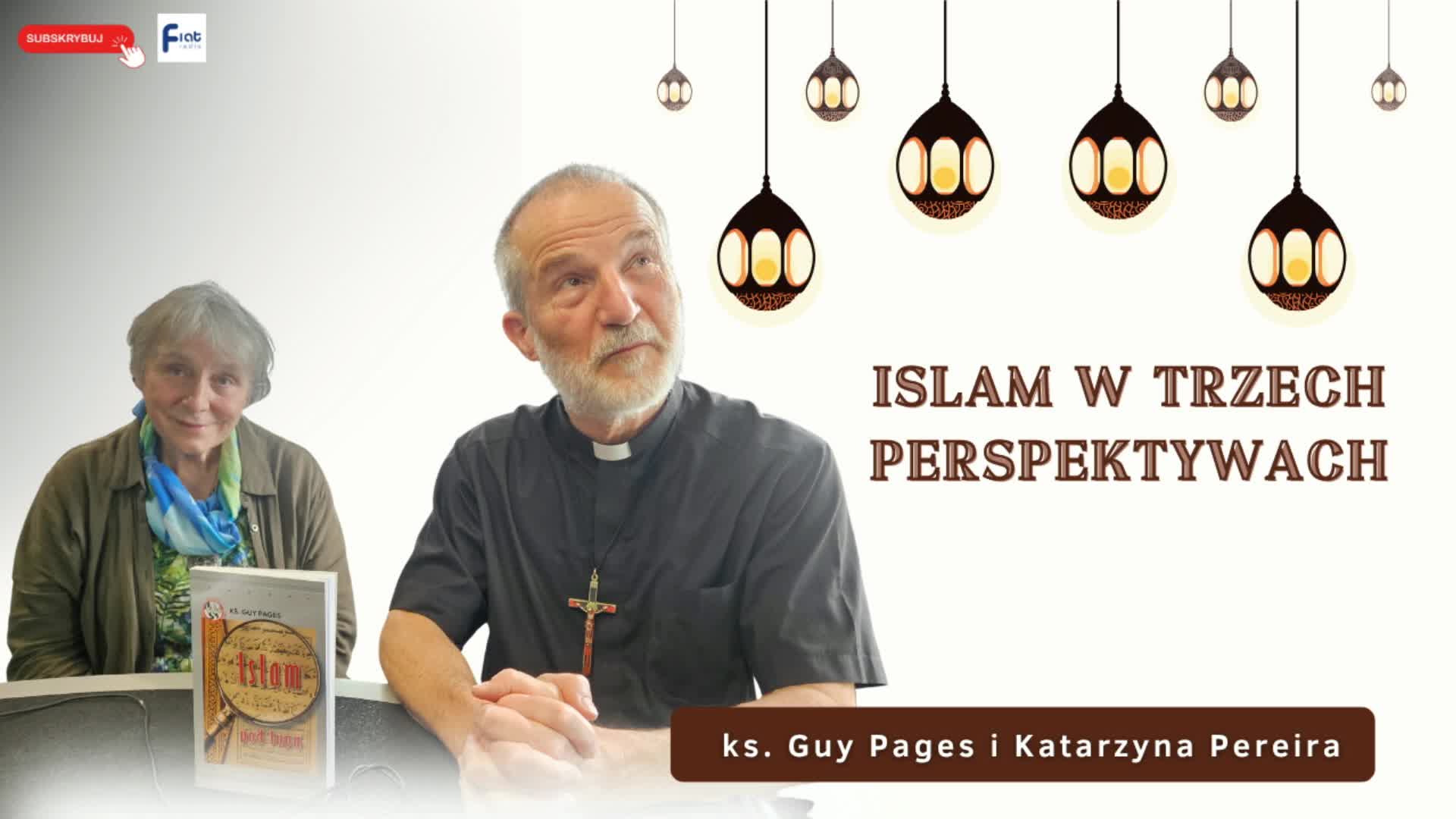 Islam w trzech perspektywach - ks. Guy Pages