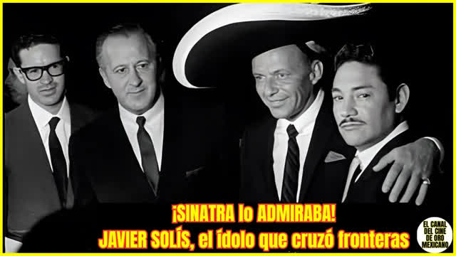 ⭐️JAVIER SOLÍS el cantante mexicano al que FRANK SINATRA admiraba⭐️