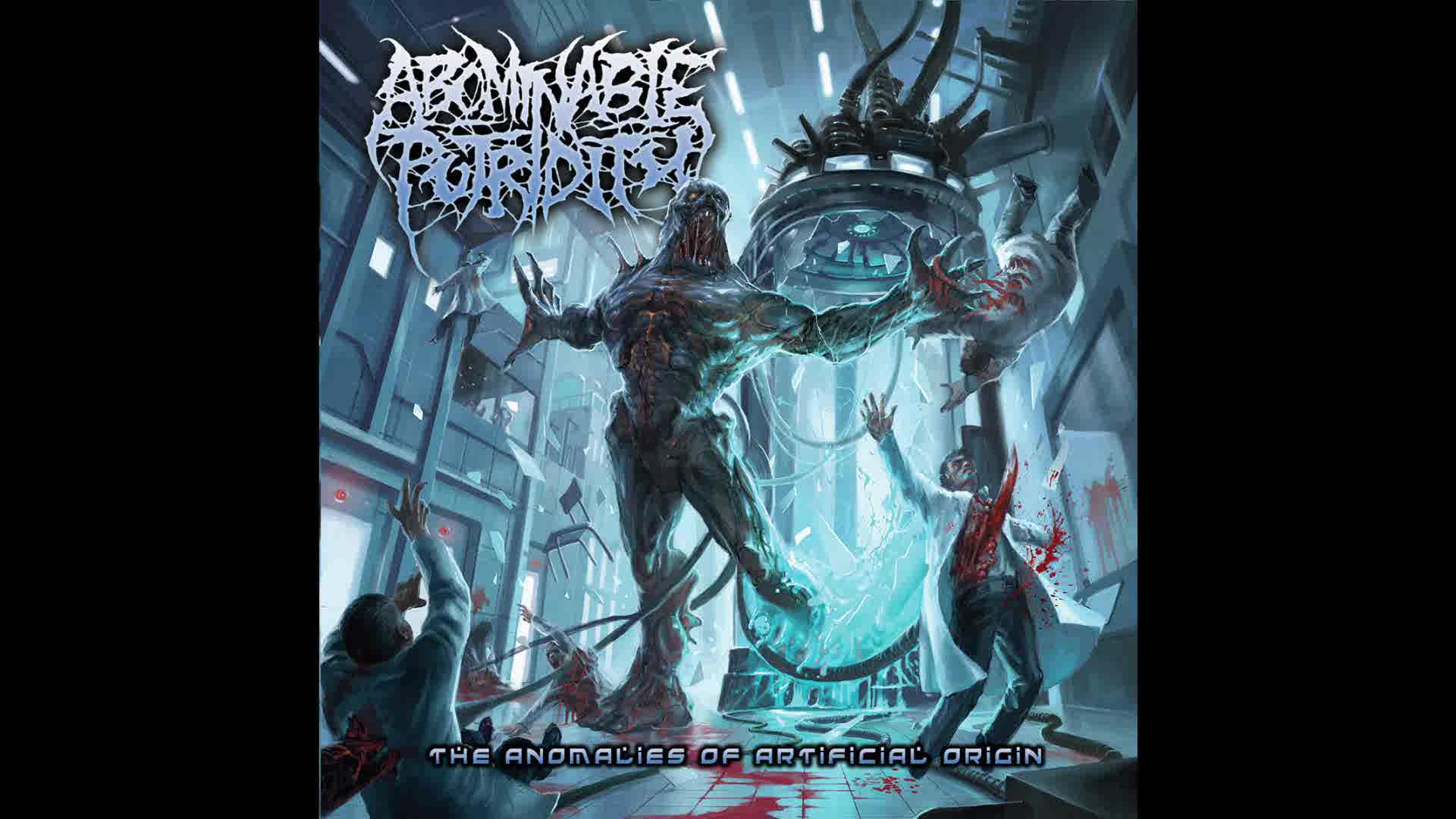 Abominable Putridity - The Anomalies of Artificial Origin (Full Album Stream)