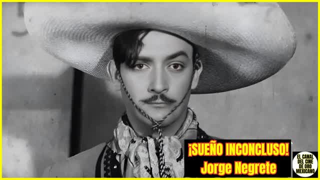 ⭐️El sueño que JORGE NEGRETE no llegó a cumplir⭐️