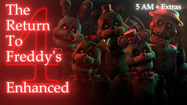 The Return To Freddy's 4: Enhanced (Version: 0.1.2) - 5 AM + Extras (fr/en)