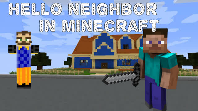 The neighbor isn't quite friendly.. Hello neighbor in Minecraft