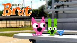 Bring me a Brat! Bring me a Brat!