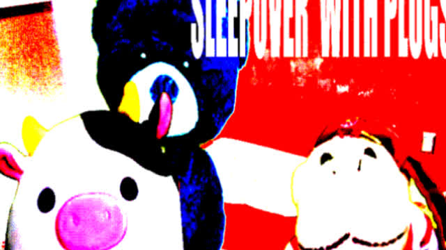 Plush Video: Sleepover Plush Video: Sleepover